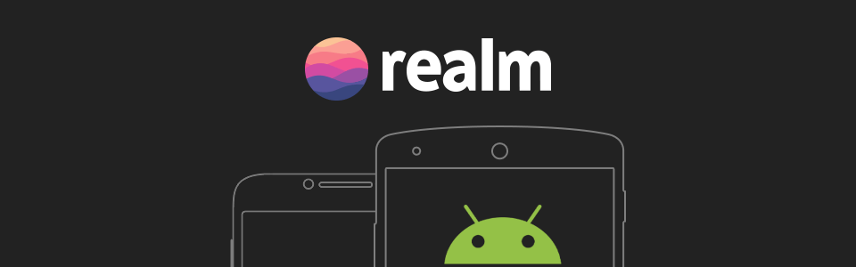 Saving data in Android using Realm